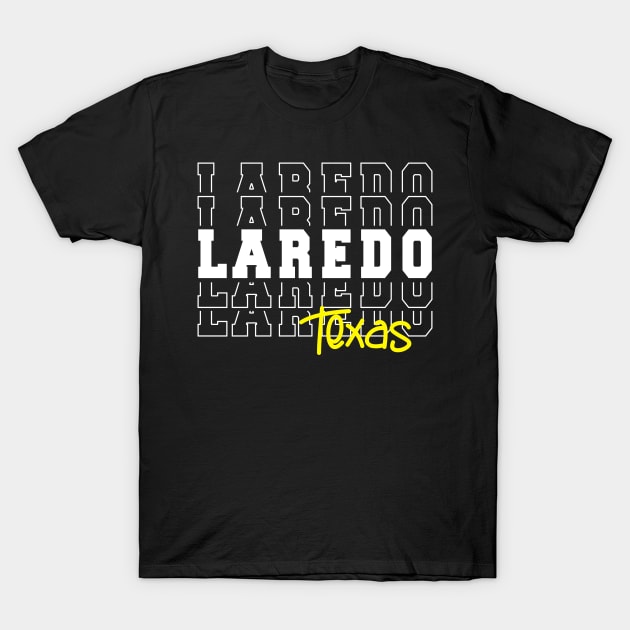 Laredo city Texas Laredo TX T-Shirt by TeeLogic